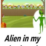 Alien in my backyard
