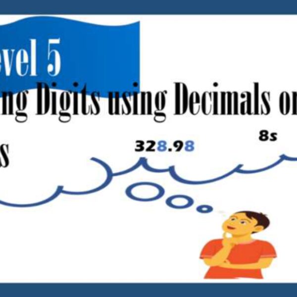 Reasoning with Decimals and Whole Numbers Level 5