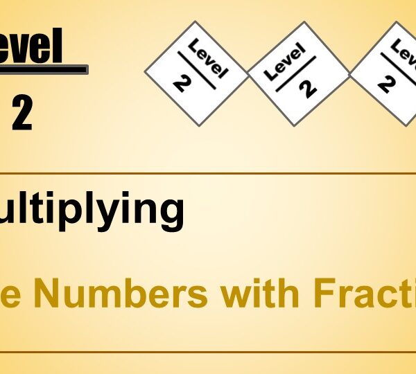 Multiplying Whole Numbers With Fractions Level 2
