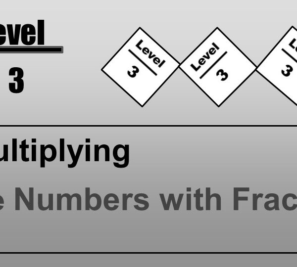 Multiplying Whole Numbers With Fractions Level 3