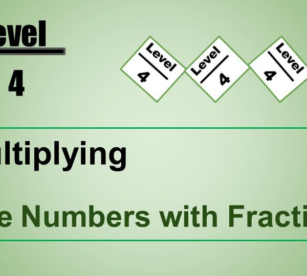 Multiplying Whole Numbers With Fractions Level 4