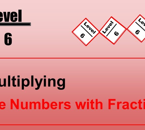 Multiplying Whole Numbers With Fractions Level 6