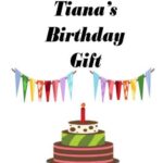 Tiana's Birthday Gift