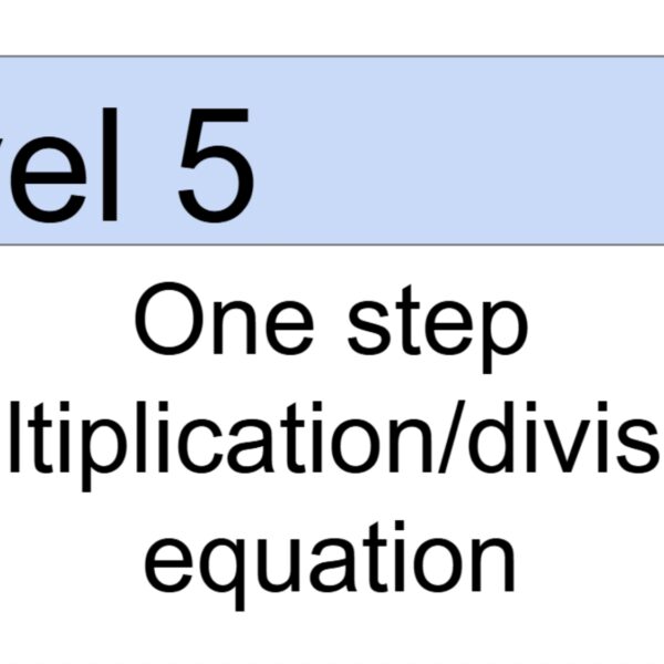 One step: Multiplication/division Level 5