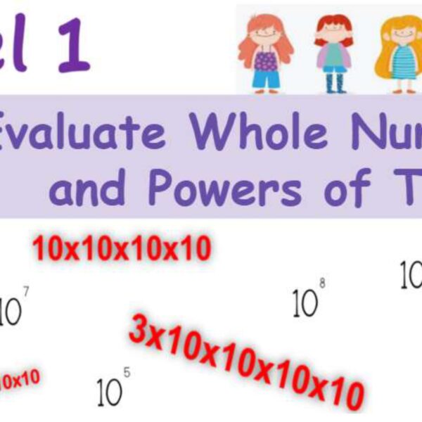 Evaluate Whole numbers and Powers of Ten Level 1